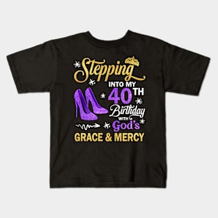 Stepping Into My 40th Birthday With God's Grace & Mercy Bday Kids T-Shirt